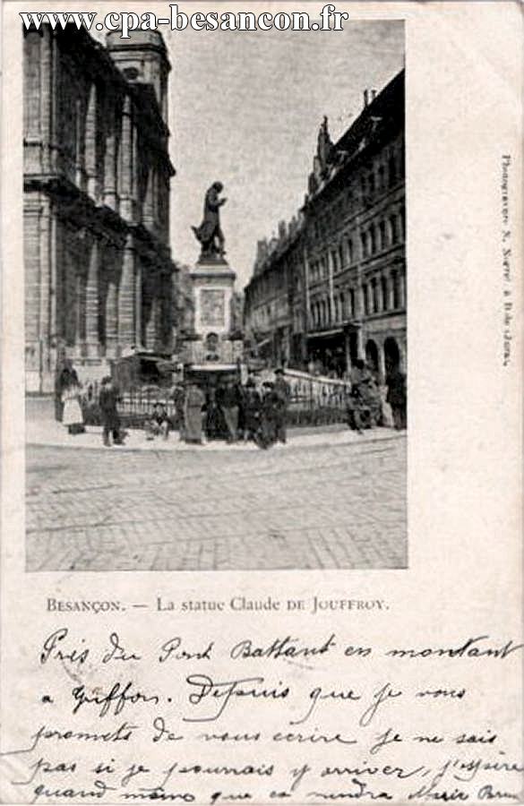 BESANÇON. - La statue Claude DE JOUFFROY.